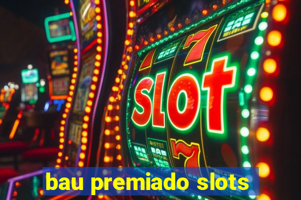 bau premiado slots